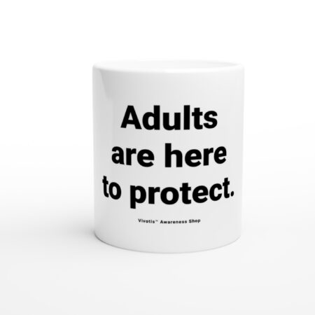 Awareness Mug – “Adults are here to protect.”