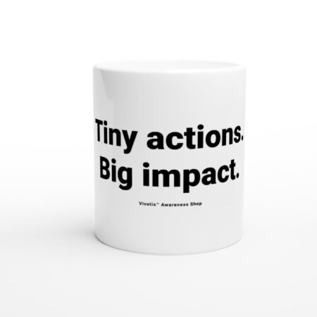 Awareness Mug – “Tiny actions. Big impact.”