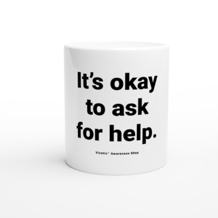 Awareness Mug – “It’s okay to ask for help.”